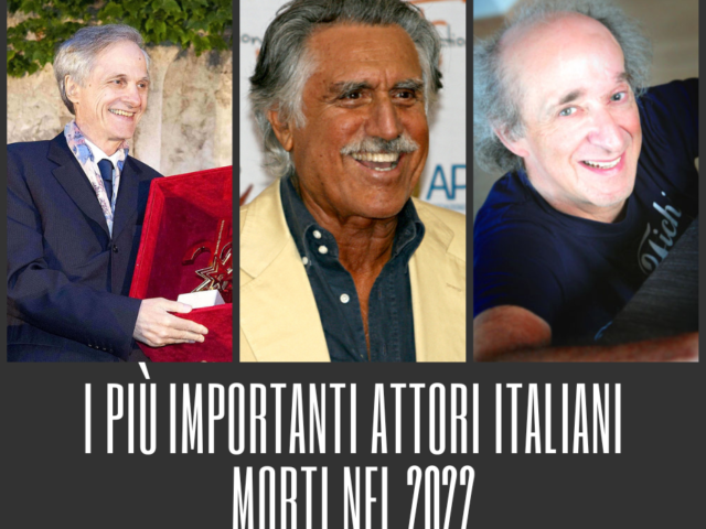 I più importanti attori italiani morti nel 2022