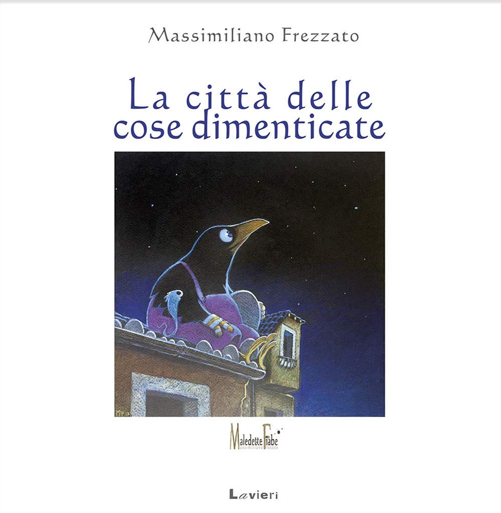 Massimiliano Frezzato - La città delle cose dimenticate